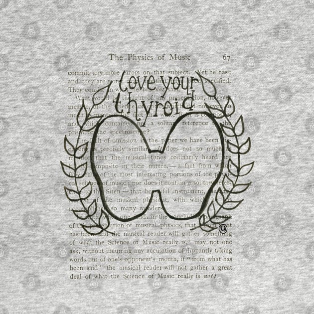 Love Your Thyroid- black design by Polkadotdreamer